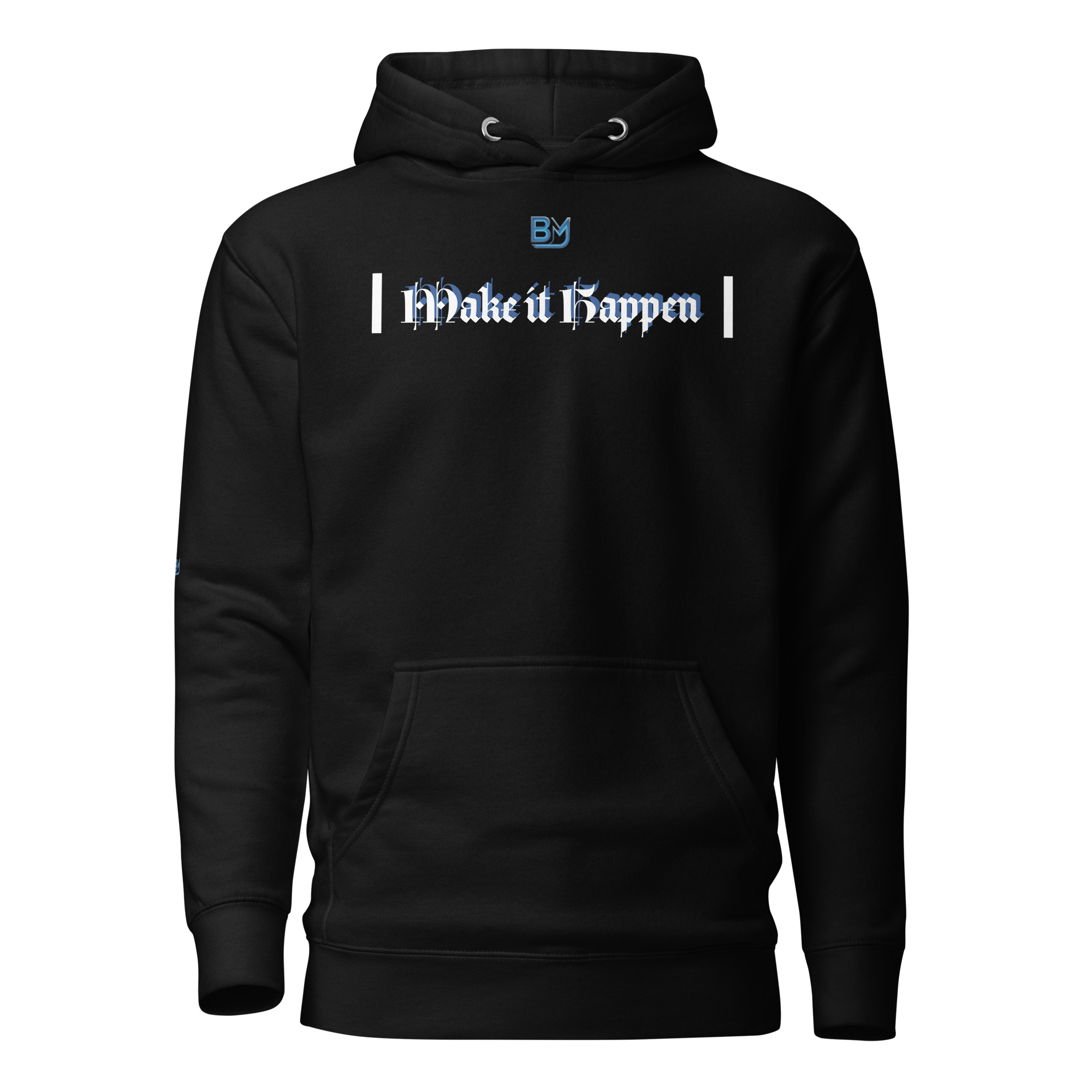 Make It Happen Hoodie Front